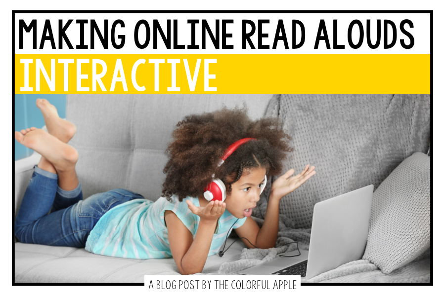 Making read alouds interactive online can be tricky!  Here are some tips for making books more engaging during distance learning.