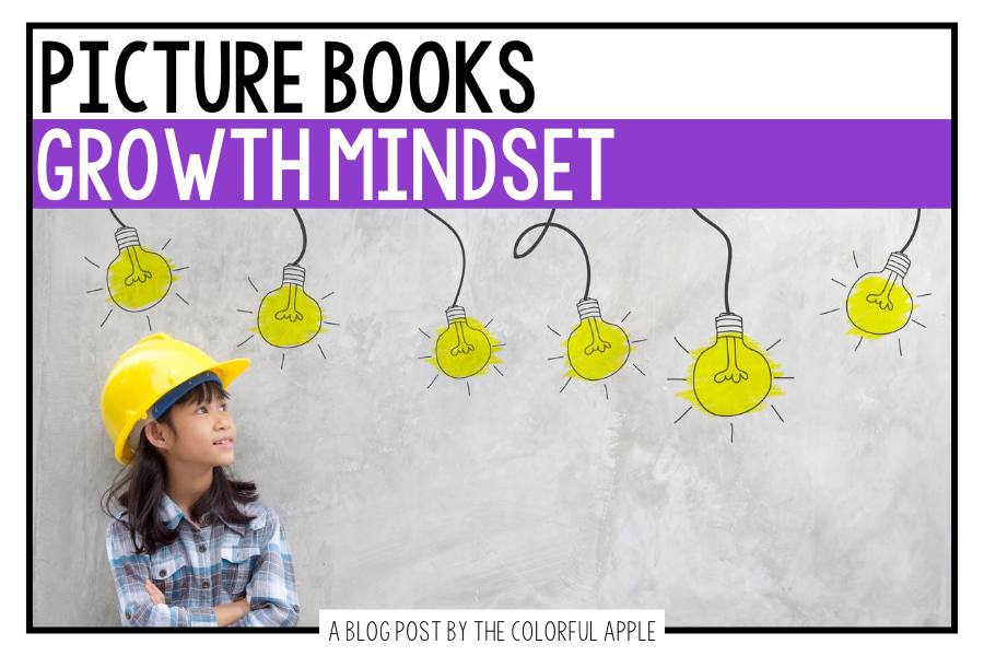 A list of picture books about growth mindset for kids. Great read alouds to teach Social Emotional Learning skills in the classroom!