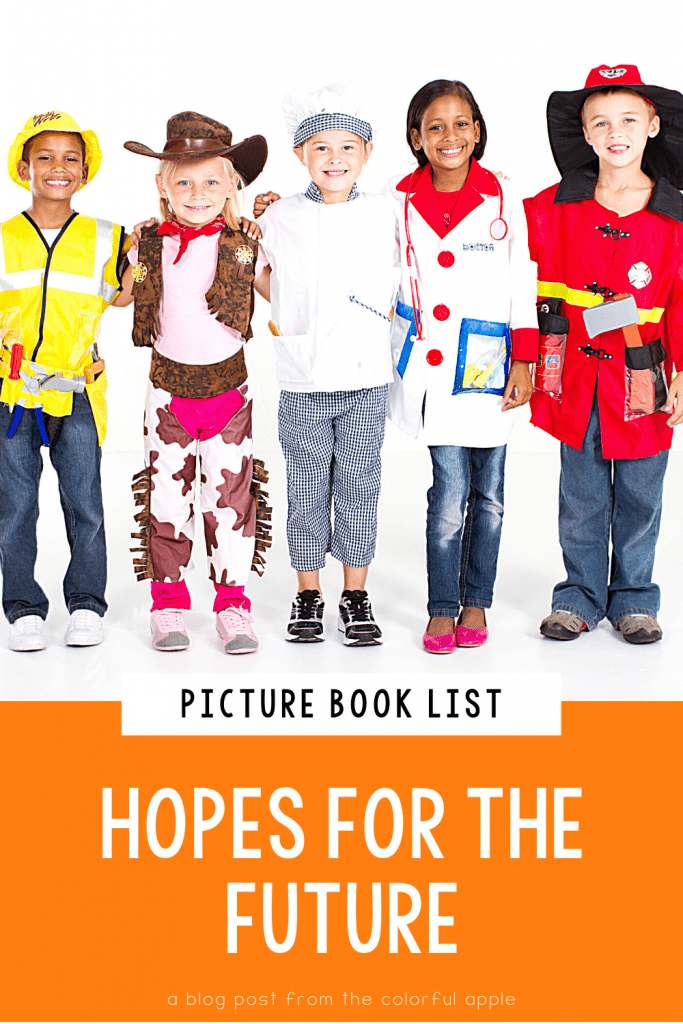 A list of picture books about future hopes for kids. Great books to use as read alouds in the elementary classroom to cover SEL standards!