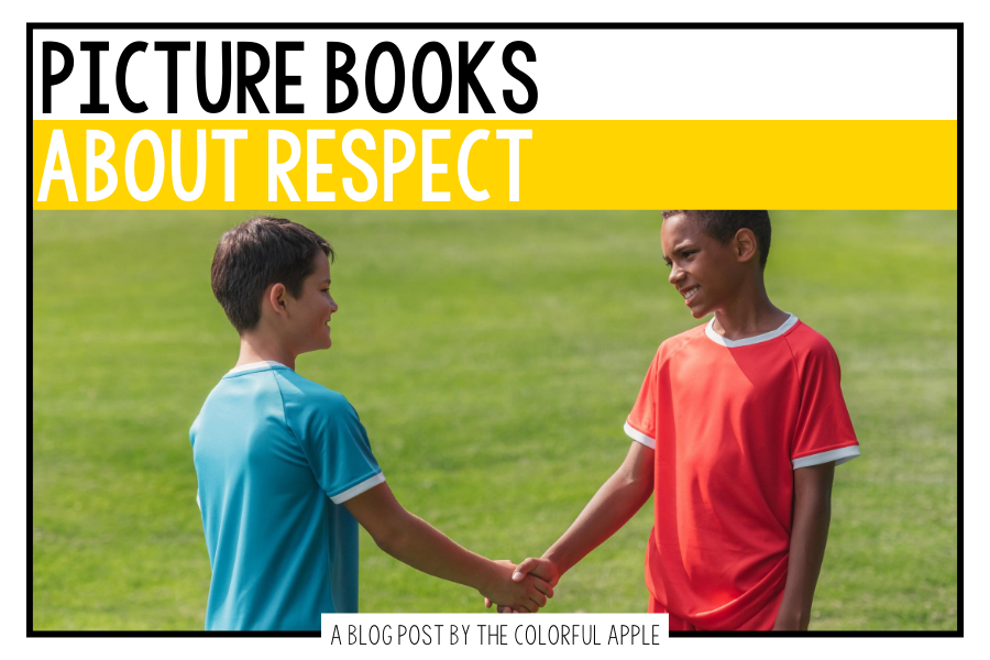 A list of picture books about respect for your elementary classroom! Teach students important SEL skills with read-aloud books.