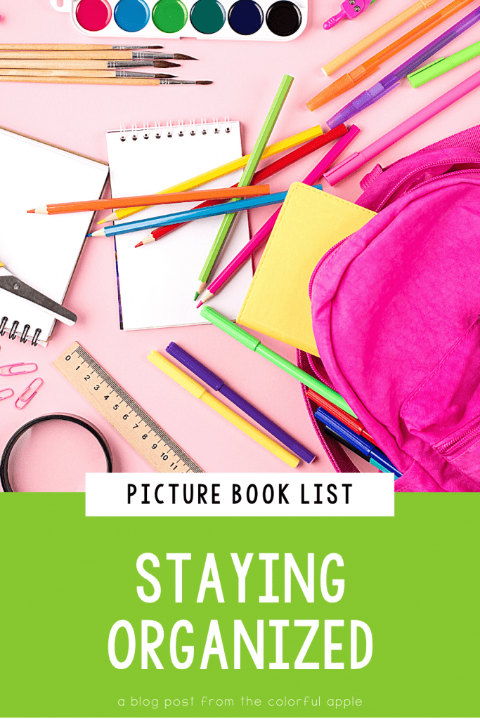 A list of picture books about staying organized for kids. Great books to use as read alouds to teach SEL skills in the elementary classroom!