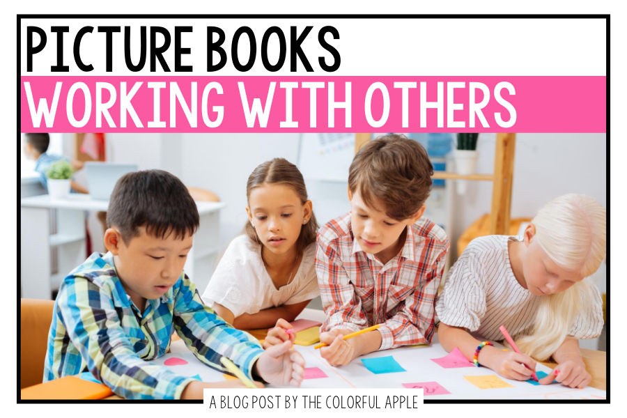 A list of picture books about working with others for your elementary classroom!  Teach students about the power of teamwork with books.