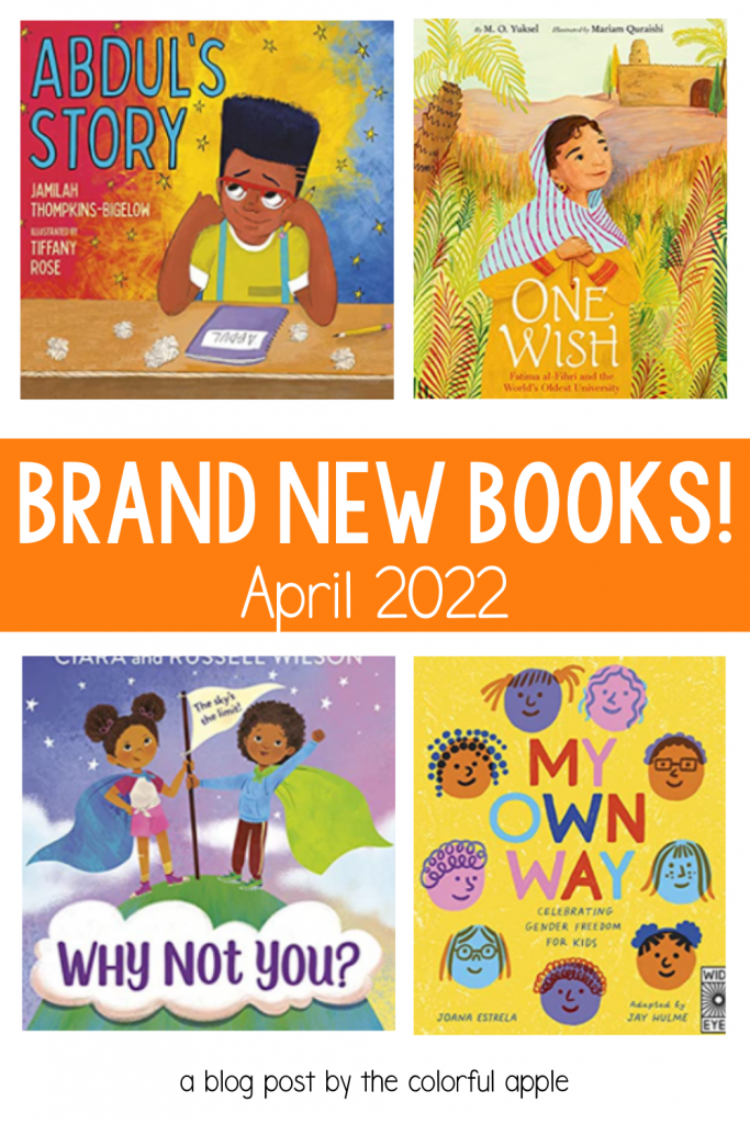 Check out these newly released picture books!  These April new books were released in 2022 and make great read alouds for the classroom.