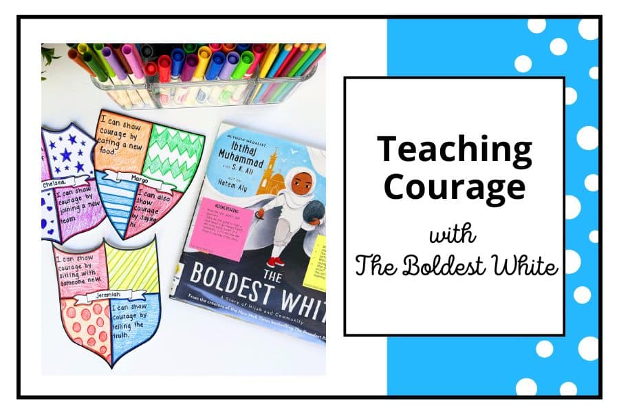Teaching Courage and Bravery with The Boldest White
